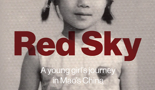 RED SKY – A YOUNG GIRL’S JOURNEY IN MAO’S&nbsp;CHINA